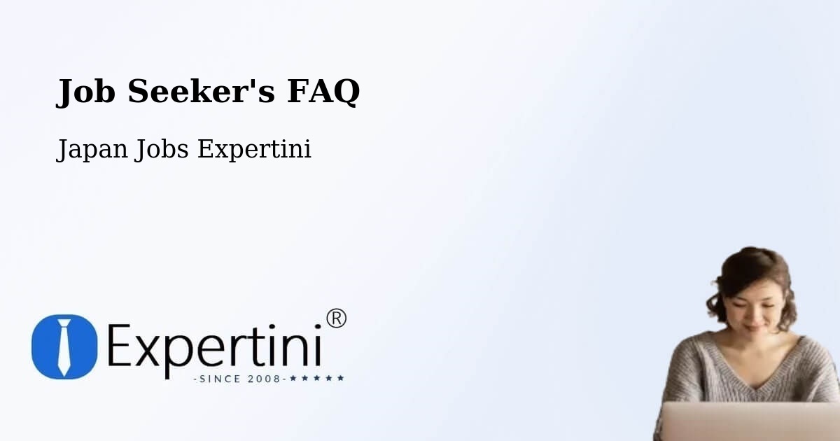 Job Seeker's FAQ - Japan Jobs Expertini